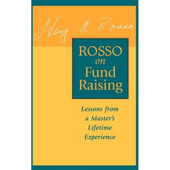 Pre-Owned Rosso on Fund Raising: Lessons from a Master's Lifetime Experience (Hardcover) 0787903043 9780787903046