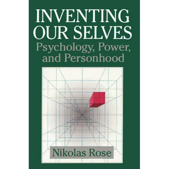 Cambridge Studies in the History of Psyc Inventing Our Selves, (Hardcover)