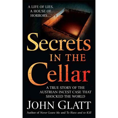 Secrets in the Cellar : A True Story of the Australian Incest Case that Shocked the (Best Incest Story Sites)