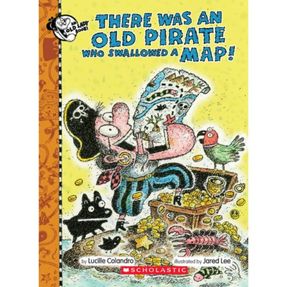 Pre-Owned There Was an Old Pirate Who Swallowed a Map! (Hardcover) 1338129945 9781338129946
