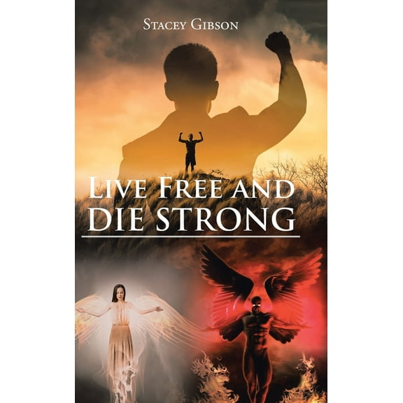 Live Free and Die Strong, (Hardcover)