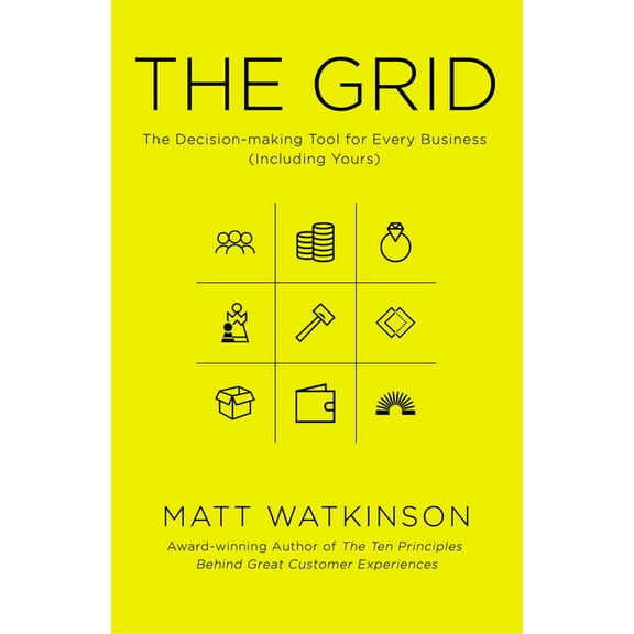The Grid: The Decision-Making Tool for Every Business (Including Yours), (Paperback)