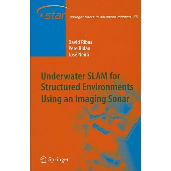 Springer Tracts in Advanced Robotics Underwater SLAM for Structured Environments Using an Imaging Sonar, Book 65, (Hardcover)
