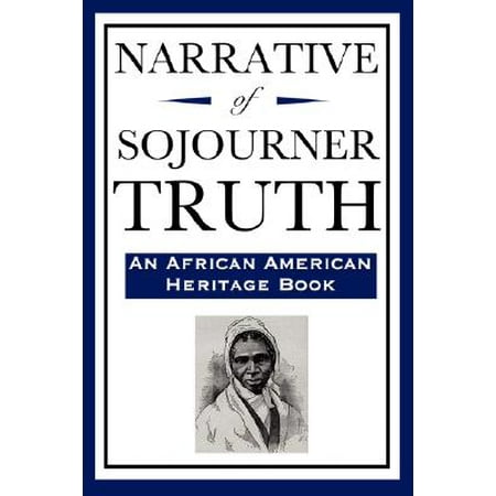 Narrative of Sojourner Truth (an African American Heritage