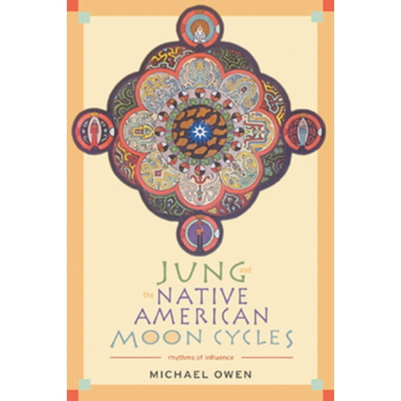 Pre-Owned Jung and the Native American Moon Cycles: Rhythms of Influence (Paperback) 0892540591 9780892540594