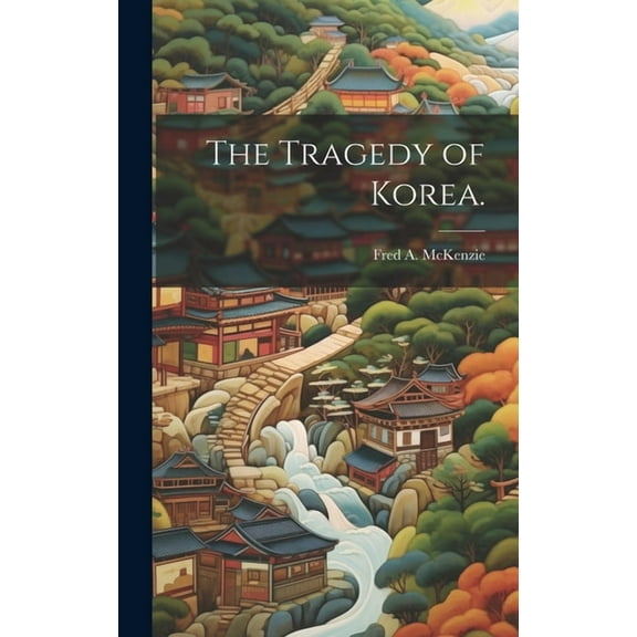 The Tragedy of Korea. (Hardcover)