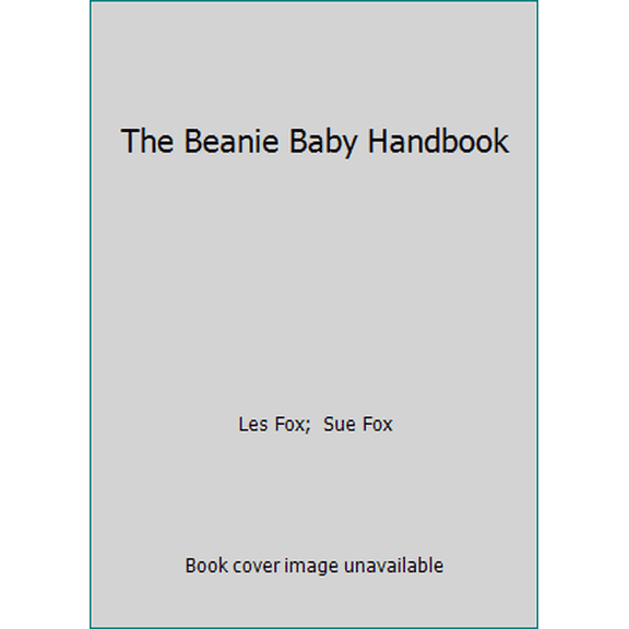 Pre-Owned The Beanie Baby Handbook (Paperback) 0964698692 9780964698697