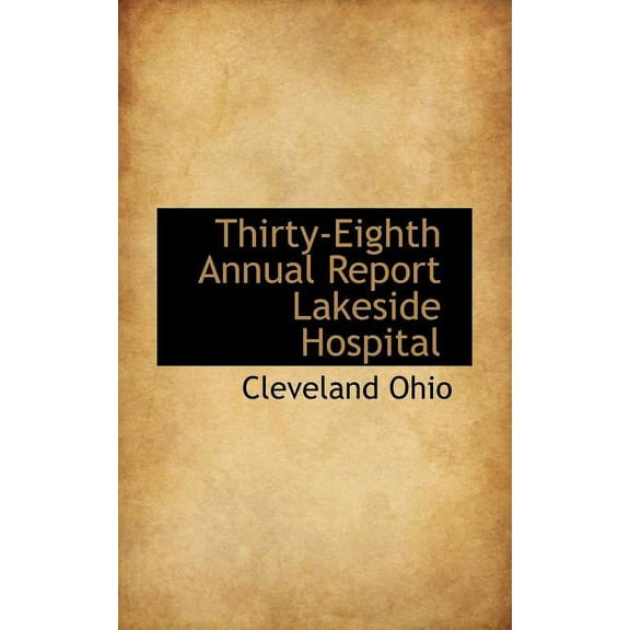 Thirty-Eighth Annual Report Lakeside Hospital, (Paperback)