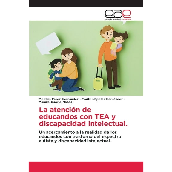 La atenciÃ³n de educandos con TEA y discapacidad intelectual., (Paperback)