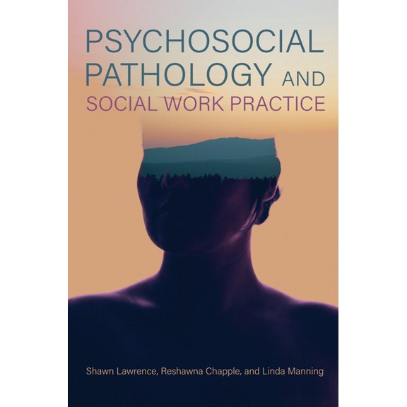 Psychosocial Pathology and Social Work Practice, (Hardcover)