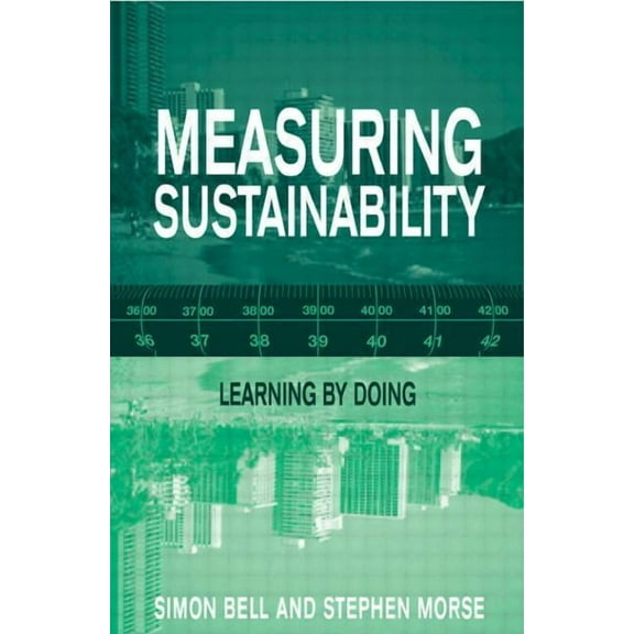 Measuring Sustainability: Learning From Doing, (Paperback)