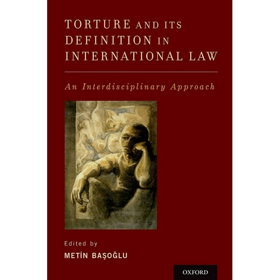 Torture and Its Definition in International Law: An Interdisciplinary Approach, (Paperback)