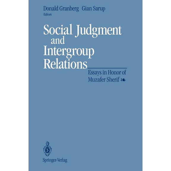 Social Judgment and Intergroup Relations: Essays in Honor of Muzafer Sherif, (Paperback)