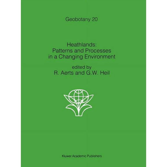 Geobotany Heathlands: Patterns and Processes in a Changing Environment, Book 20, (Paperback)