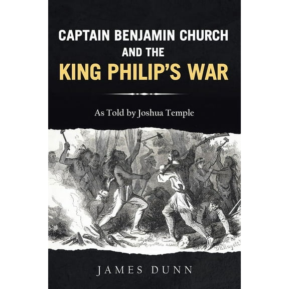 Captain Benjamin Church and the King Philip's War, (Paperback)