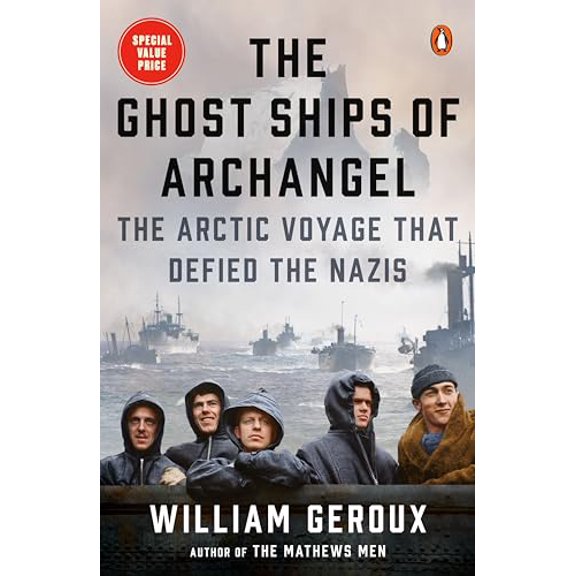Pre-Owned The Ghost Ships of Archangel: The Arctic Voyage That Defied the Nazis, 9780593511374, 0593511379, Paperback,