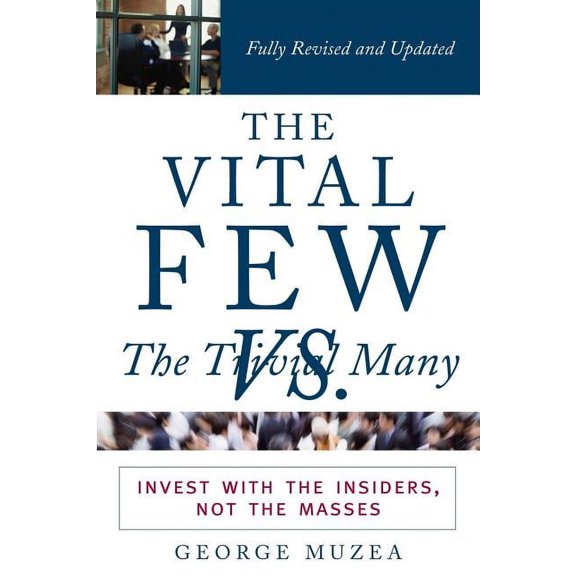 The Vital Few Versus the Trivial Many, (Paperback)