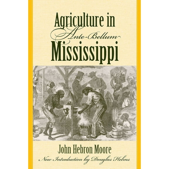 Southern Classics Agriculture in Ante-Bellum Mississippi, (Paperback)