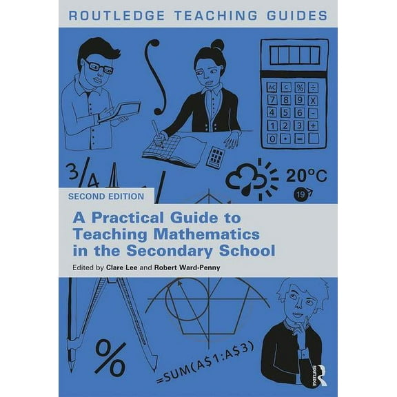 Routledge Teaching Guides A Practical Guide to Teaching Mathematics in the Secondary School, (Paperback)