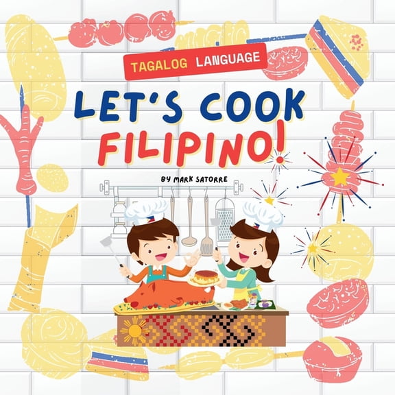 Tagalog Language: Let's Cook Filipino!, (Paperback)