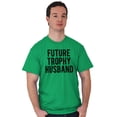 thumbnail image 5 of Future Trophy Husband Engagement Men's Graphic T Shirt Tees Brisco Brands X, 5 of 6