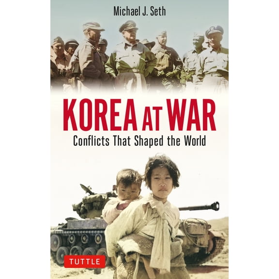 Korea at War: Conflicts That Shaped the World, (Paperback)