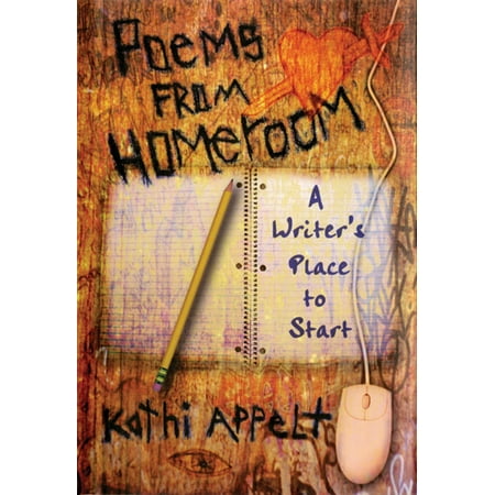 Poems from Homeroom : A Writer's Place to Start (Best Place To Start A Farm)