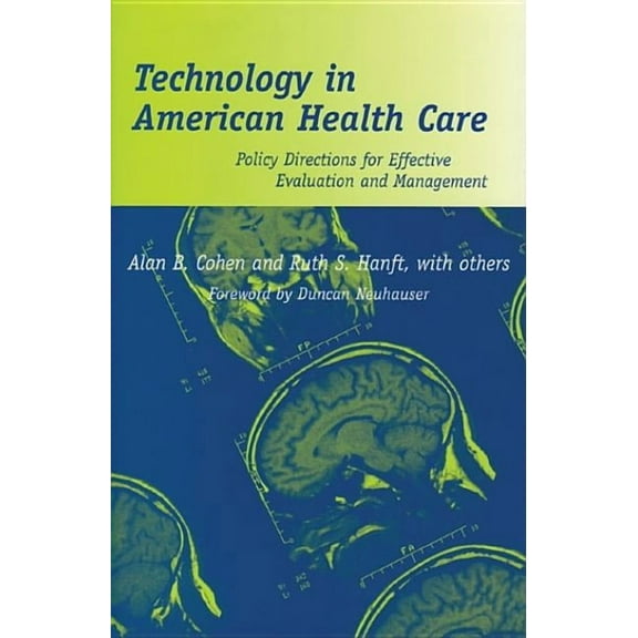 Technology in American Health Care: Policy Directions for Effective Evaluation and Management, (Hardcover)