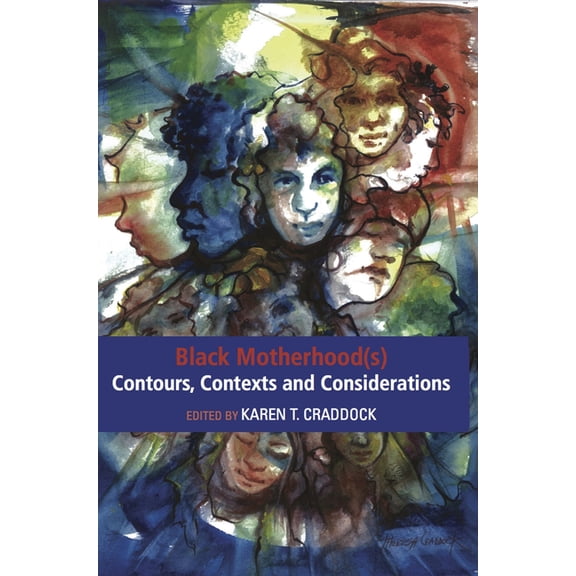 Black Motherhood(s) Contours, Contexts and Considerations, (Paperback)