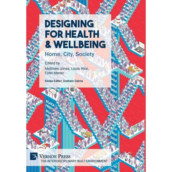 The Interdisciplinary Built Environment: Designing for Health & Wellbeing: Home, City, Society (Hardcover)