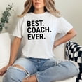thumbnail image 2 of Inspirational Best Coach Ever Quote, White Comfort Colors T-Shirt, Small, 2 of 3