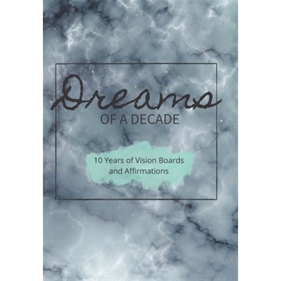 Pre-Owned Dreams of a Decade: 10 years of Vision Boards and Affirmations: Includes dot paper, vision boards, two different goals pages and a unique affirmations pages. Document your decade (Paperback)
