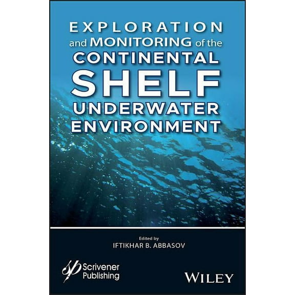 Exploration and Monitoring of the Continental Shelf Underwater Environment, (Hardcover)