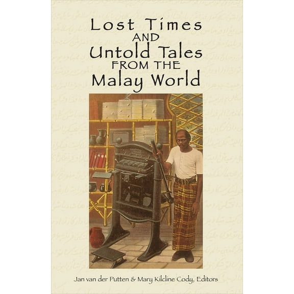 Lost Times and Untold Tales from the Malay World (Paperback)