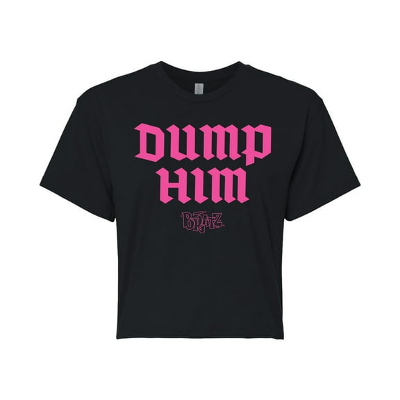Bratz - Dump Him - Junior's Cropped Tee