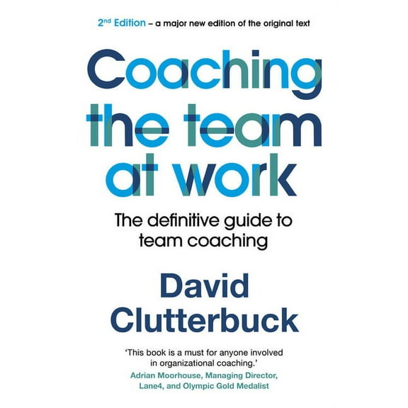 Coaching the Team at Work 2: The Definitive Guide to Team Coaching, (Paperback)