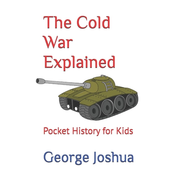 Pre-Owned The Cold War Explained: Pocket History for Kids (Paperback) 1798901773 9781798901779