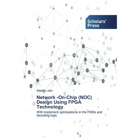 Network -On-Chip (NOC) Design Using FPGA Technology (Paperback)