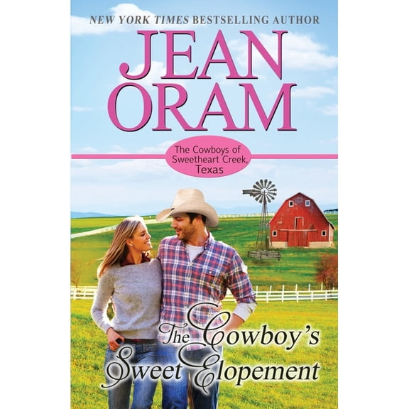 The Cowboys of Sweetheart Creek, Texas The Cowboy's Sweet Elopement: A Friends to Lovers Cowboy Romance, Book 4, (Paperback)