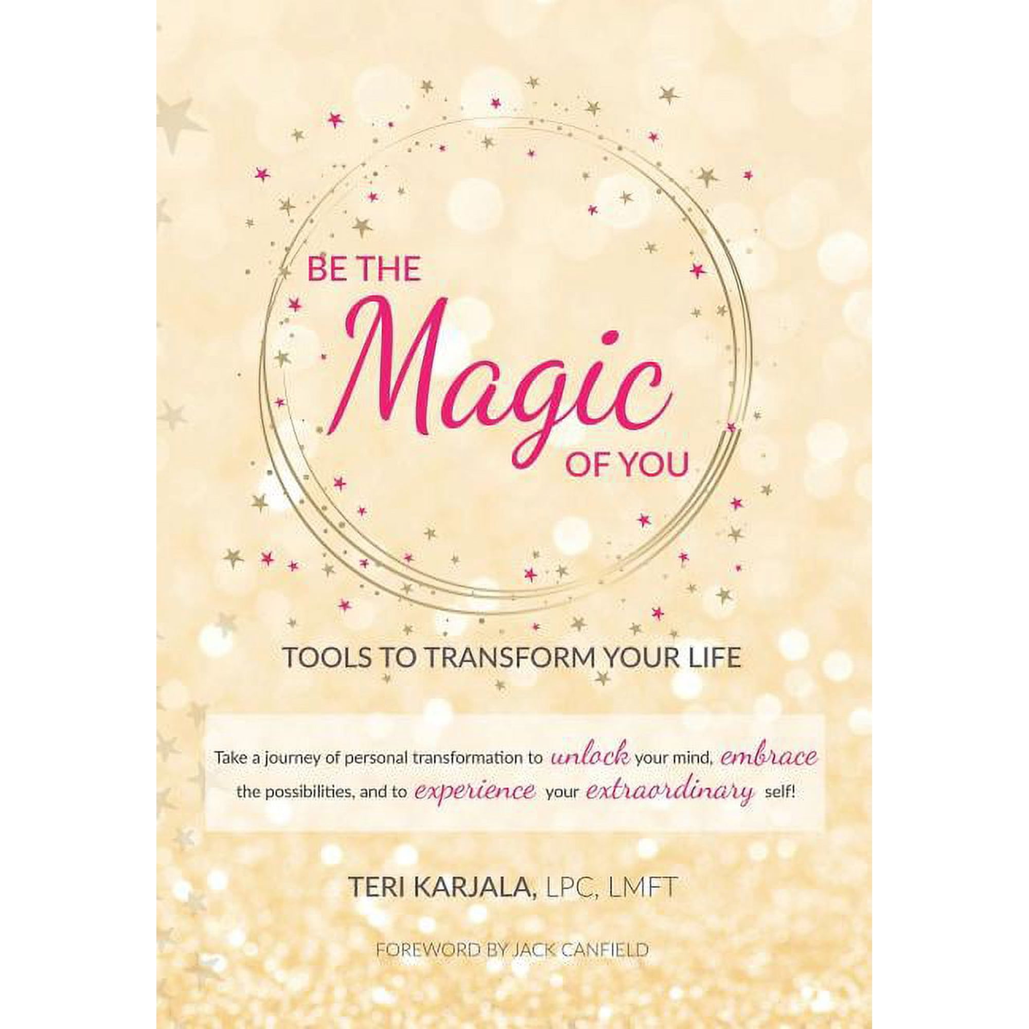 Be the Magic of You: Tools to Transform Your Life! (Hardcover)