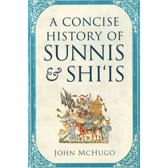 A Concise History of Sunnis and Shi'is (Paperback)