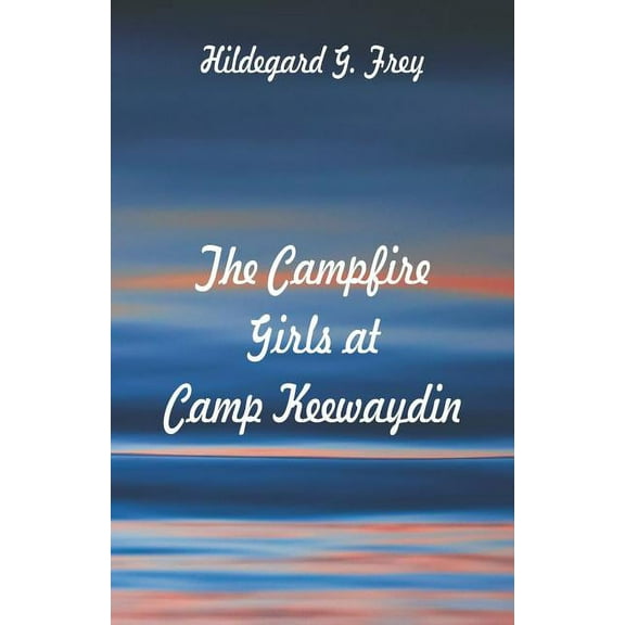 The Campfire Girls at Camp Keewaydin, (Paperback)