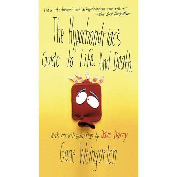 The Hypochondriac's Guide to Life. And Death. (Paperback)