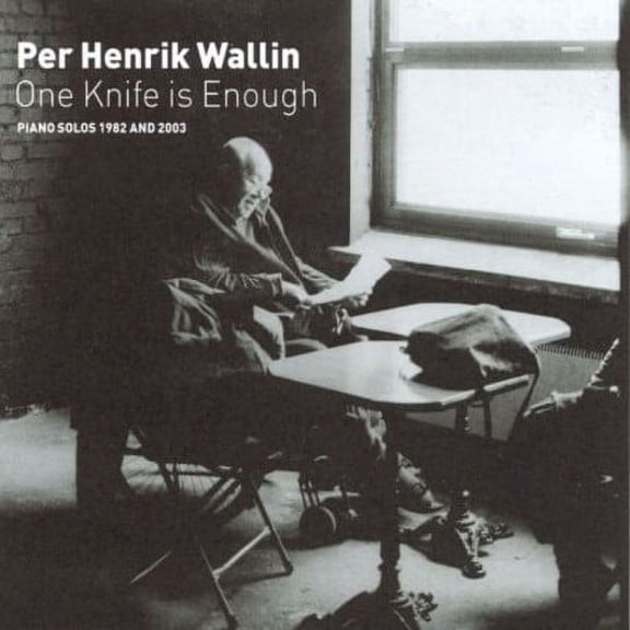 Per Henrik Wallin - One Knife Is Enough - Music & Performance - CD
