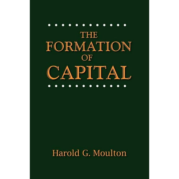 The Formation of Capital (Paperback)