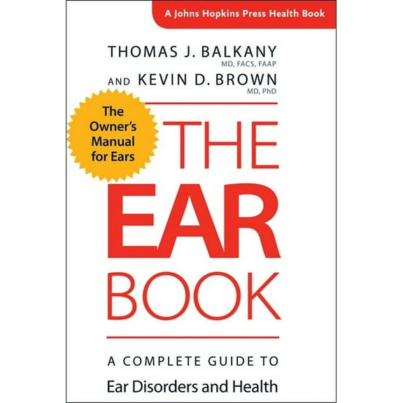 Johns Hopkins Press Health Books (Paperback): The Ear Book (Hardcover)