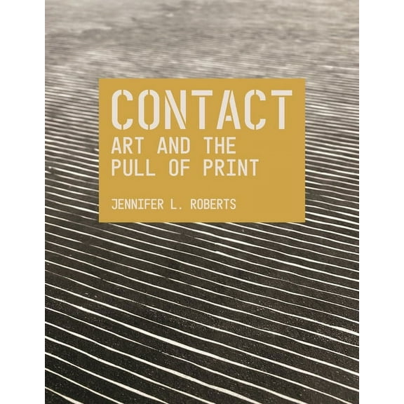 Contact: Art and the Pull of Print, (Paperback)