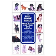 The Pill Book Guide to Medication for Your Dog and Cat [Paperback - Used]