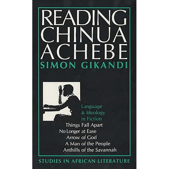 Studies in African Literature (Hardcover Reading Chinua Achebe: Language and Ideology in Fiction, (Paperback)