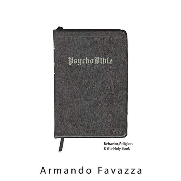 Pre-Owned PsychoBible: Behavior, Religion & the Holy Book, 9780972887519, 0972887512, Paperback, 1 edition